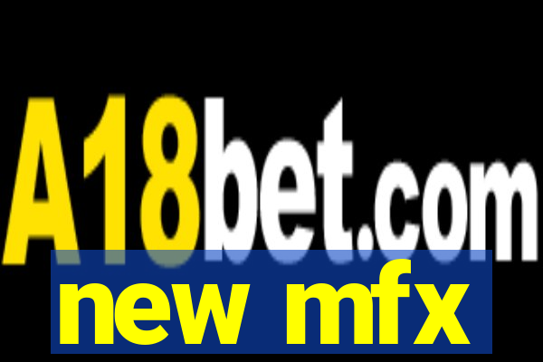 new mfx